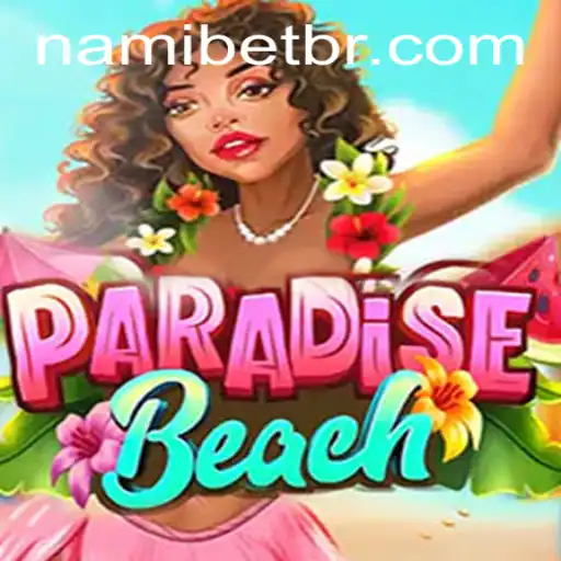 Exploring ParadiseBeach: A Dive into the Tropical Gaming Experience with Nami.bet
